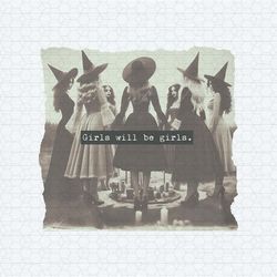 girls will be girls funny feminist witch png