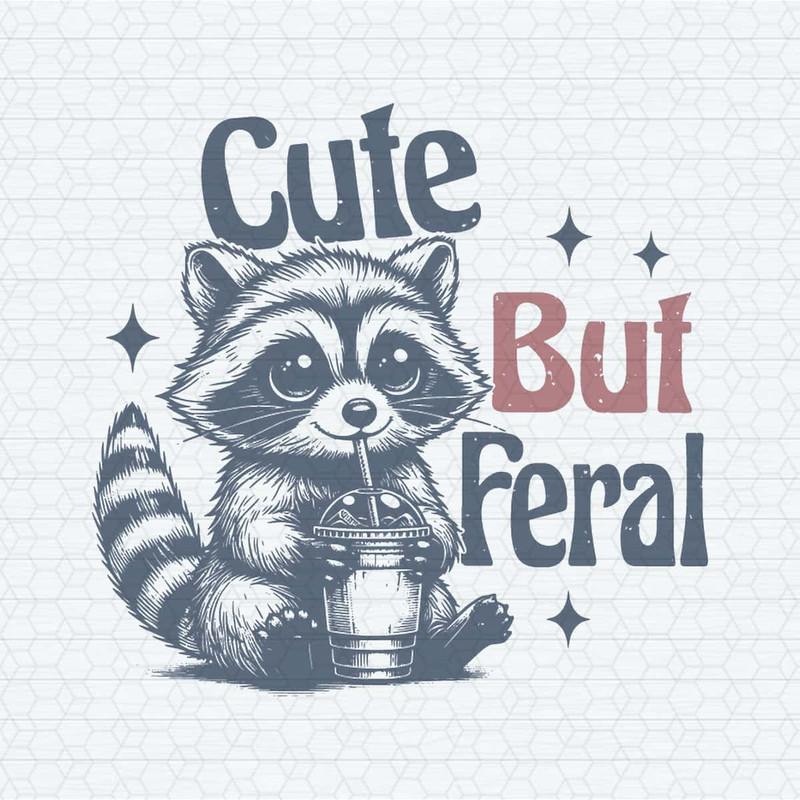 ChampionSVG-Raccoon-Cute-But-Feral-Sarcastic-Quote-SVG.jpg