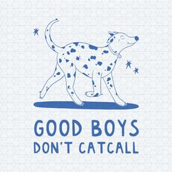 good boys don't catcall funny saying svg