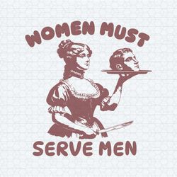 women must serve men funny meme svg