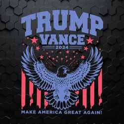 trump vance 2024 eagle make america great again svg
