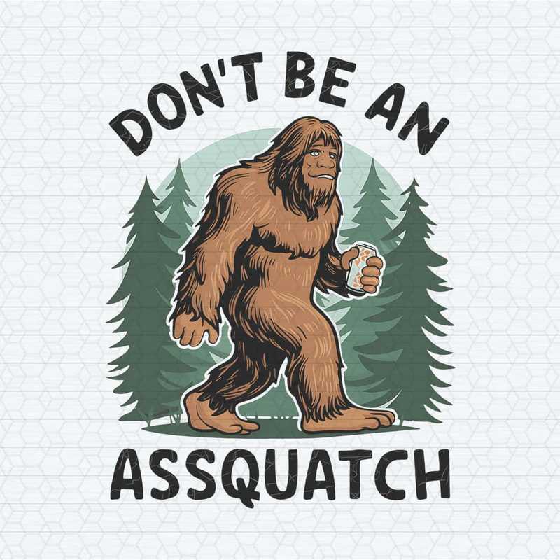 ChampionSVG-Don't-Be-An-Assquatch-Bigfoot-PNG.jpg