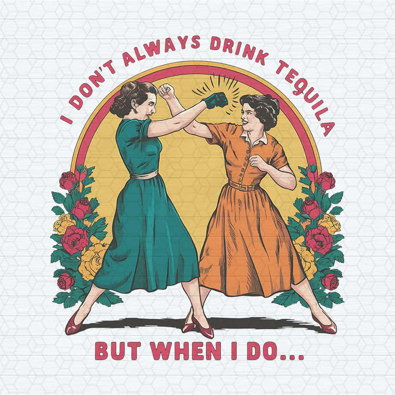 ChampionSVG-I-Don’t-Always-Drink-Tequila-But-When-I-Do-Funny-PNG.jpg