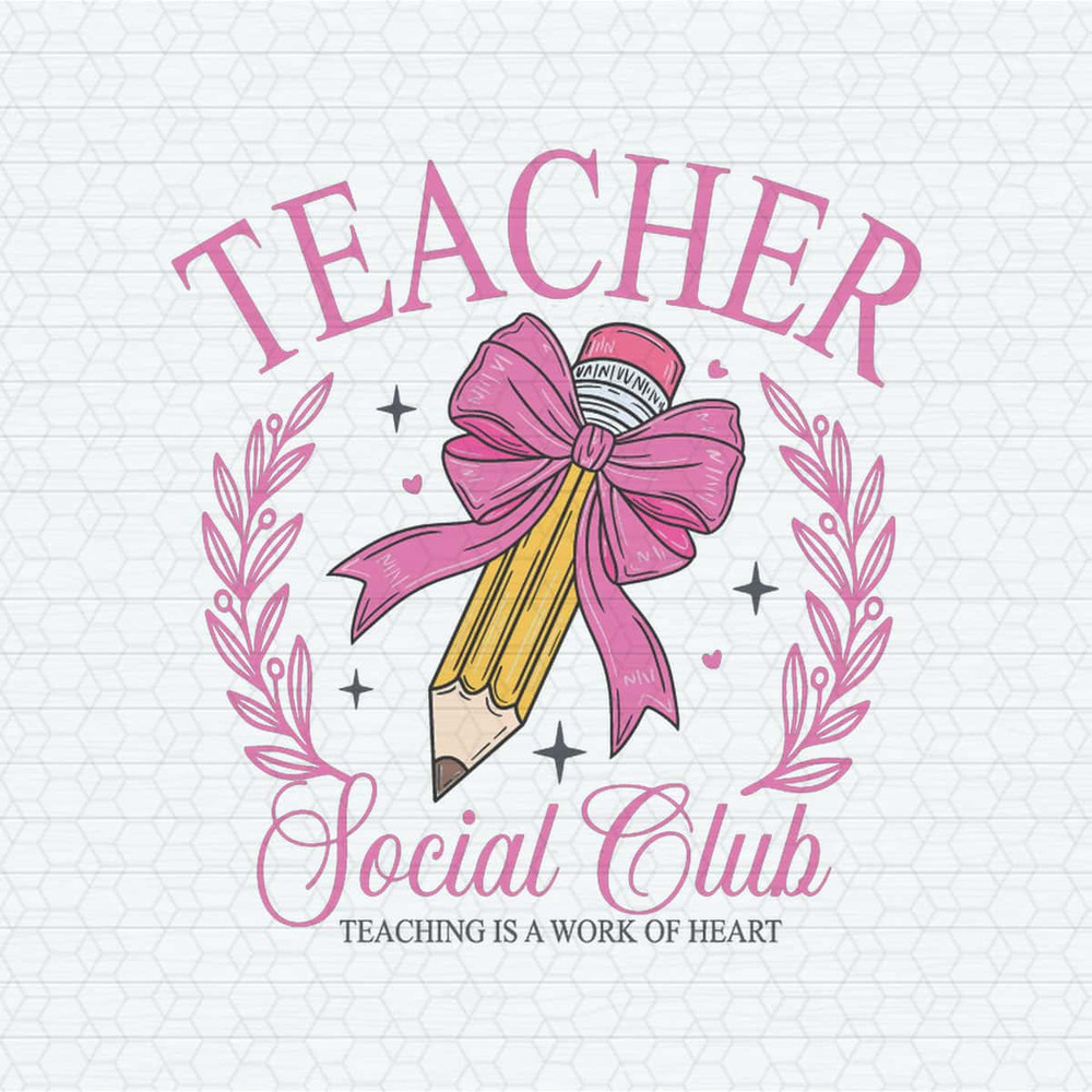 ChampionSVG-Coquette-Teacher-Social-Club-Teacher-Is-A-Work-Of-Heart-Svg.jpg