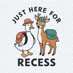 just here for recess back to school hunting svg