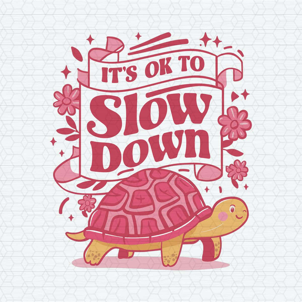 ChampionSVG-Turtle-Funny-It’s-Ok-To-Slow-Down-PNG.jpg