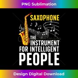 Cool Saxophone Art For Men Women Kids Sax Saxophone Player - Edgy Sublimation Digital File - Animate Your Creative Concepts