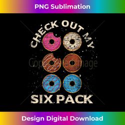 Doughnuts Sweets Food Check Out My Six Pack Funny Donut - Luxe Sublimation PNG Download - Channel Your Creative Rebel