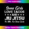 BE-20240114-14425_Some Girls Love Tacos And Jiu Jitsu - Womens Funny MMA BJJ Tank Top 2927.jpg