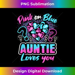 Pink Or Blue Auntie Loves You Gender Reveal Baby Decorations - Timeless PNG Sublimation Download - Channel Your Creative Rebel