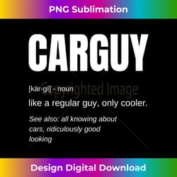funny car guy - carguy definition - contemporary png sublimation design - rapidly innovate your artistic vision
