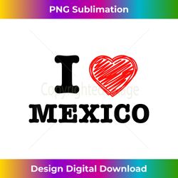 I Heart Mexico White I Love Mexico White - Contemporary PNG Sublimation Design - Craft with Boldness and Assurance