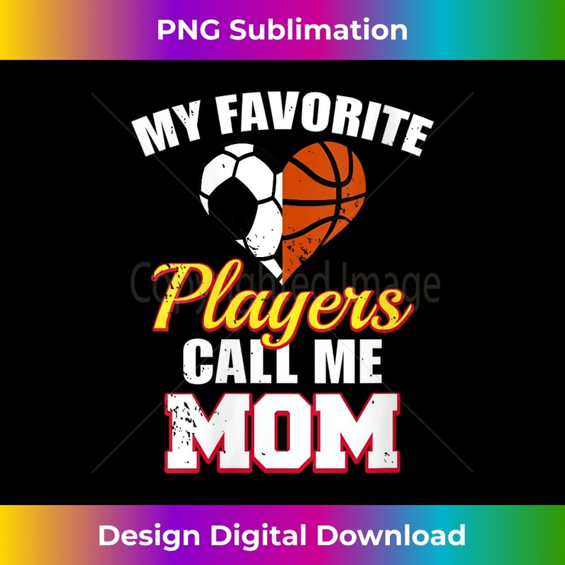 LV-20240122-17893_s My Favorite Players Call Me Mom Funny Soccer Basketball Mom 2544.jpg
