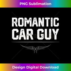 romantic funny car guy mechanic - sublimation-optimized png file - chic, bold, and uncompromising