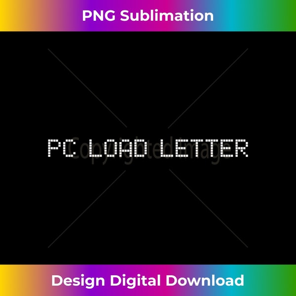 PC LOAD LETTER - Minimalist Sublimation Digital File - Chann | Inspire ...