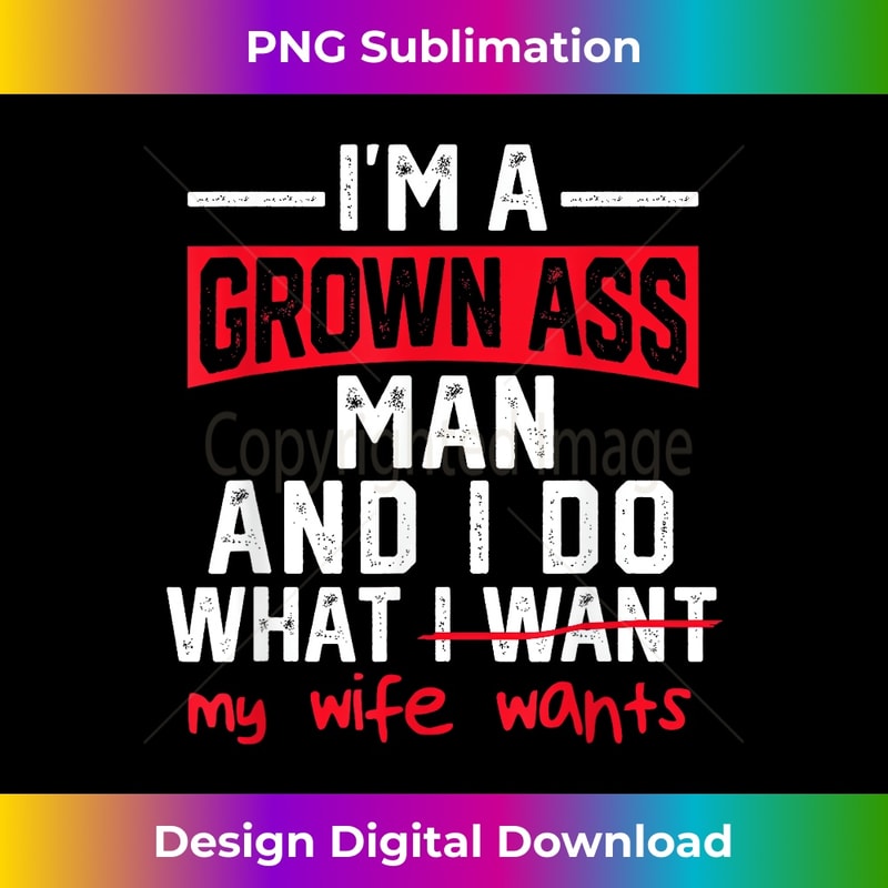 BD-20240125-10969_I'm A Grown Man I Do What My Wife Wants Funny Couple 0598.jpg