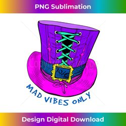 Mad Vibes Only - Mad Hatter Hat - Eco-Friendly Sublimation PNG Download - Customize with Flair