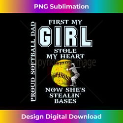 funny proud softball dad - girl stole my heart - eco-friendly sublimation png download - customize with flair