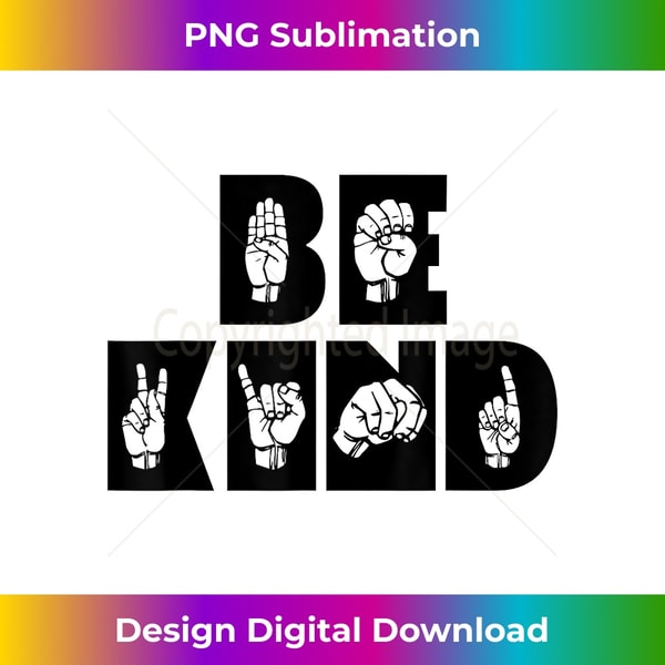 Kind In Sign Language Be Kind in Sign Language - American Sign Language - Bohemian | Inspire ...