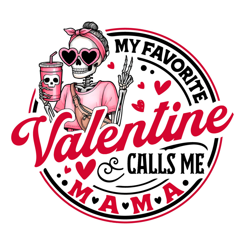 0901241096-my-favorite-valentine-calls-me-mama-skeleton-png-0901241096png.png