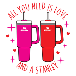 all you need is love and a stanley svg