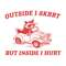 0501241112-outside-i-skrrt-but-inside-i-hurt-svg-0501241112png.png