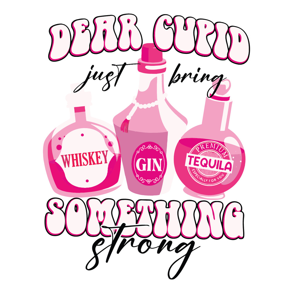 0801241079-dear-cupid-just-bring-something-strong-svg-0801241079png.png