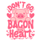 0901241113-funny-valentine-dont-go-bacon-my-heart-svg-0901241113png.png