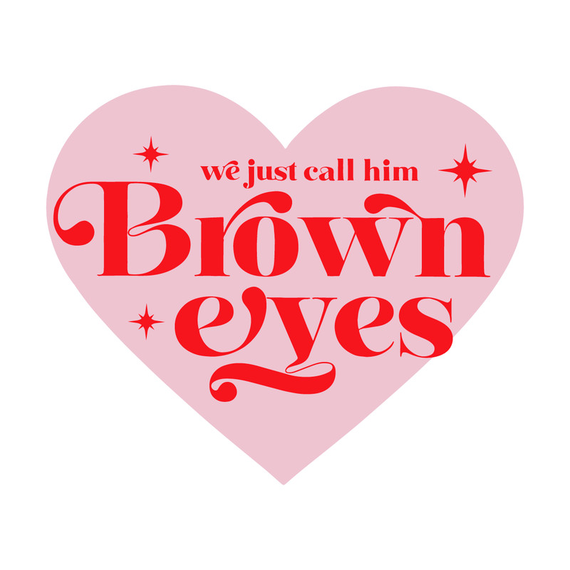 1201241099-we-just-call-him-brown-eyes-svg-1201241099png.png