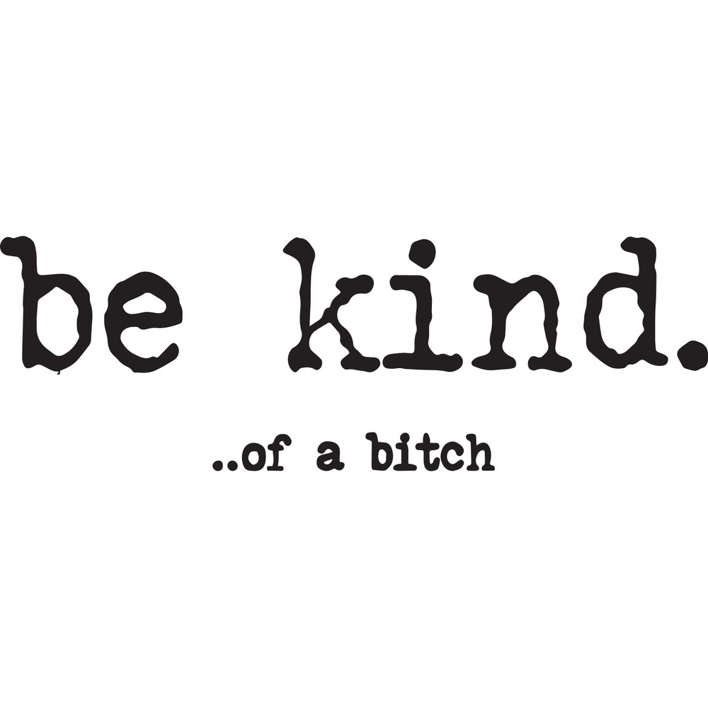 ul241223t1---be-kind-of-a-bitch-svg-bitch-svg-novelty-svg-ul241223t1png.png