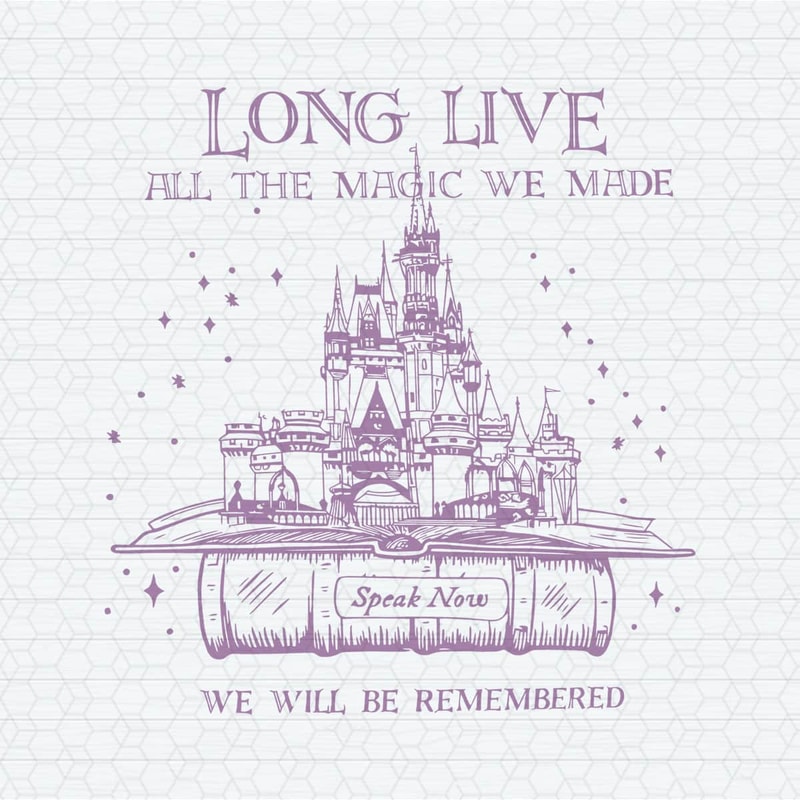 ChampionSVG-1004241014-long-live-all-the-magic-we-made-speak-now-svg-1004241014png.jpeg