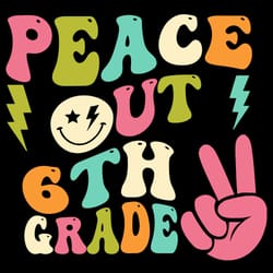peace out 6th grade groovy svg 6th graduation svg last day of school teacher svg
