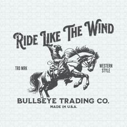 ride like the wind bullseye trading co svg