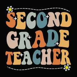 second grade teacher svg teacher quote svg 2nd grade svg