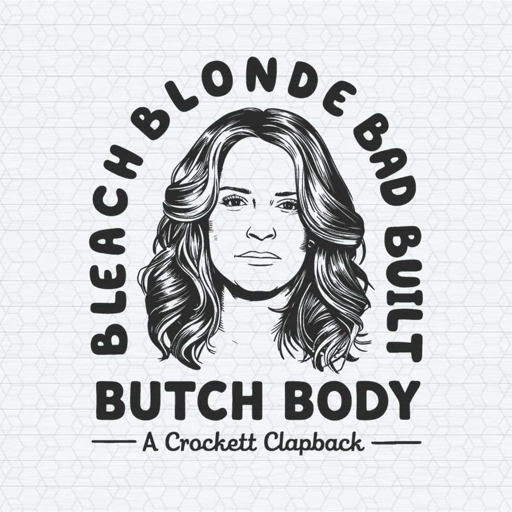 A Crockett Clapback Bleach Blonde Bad Built Butch Body SVG.jpg