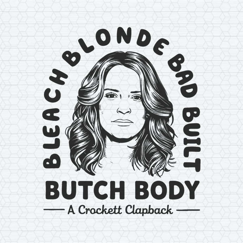 A Crockett Clapback Bleach Blonde Bad Built Butch Body SVG.jpg