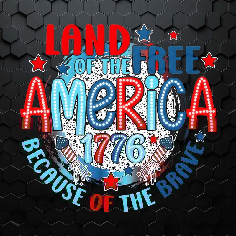4th Of July Land Of The Free America 1776 PNG.jpg