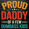 Proud Daddy Of A Few Dumbass Kids SVG.jpg