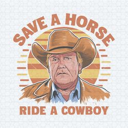 donald trump cowboy save a horse ride a cowboy svg
