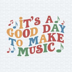 colorful its a good day to make music school svg