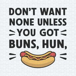 dont want none unless you got buns star wars funny hot dog svg