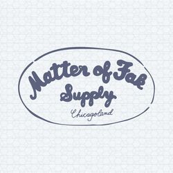 matter of fak supply chicagoland svg