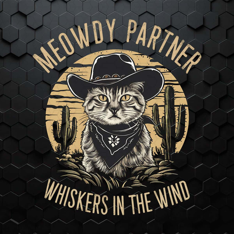 Meowdy Partner Whiskers In The Wind Cowboy Meme PNG.jpg