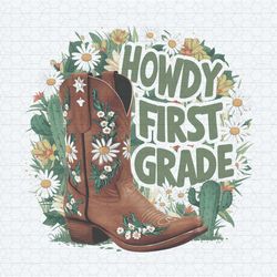 floral howdy first grade cowgirl boots png