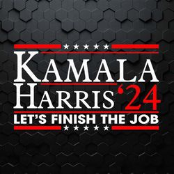 kamala harris 24 lets finish the job svg