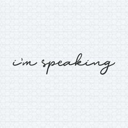 kamala harris i'm speaking democrat political svg