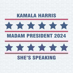 kamala harris madam president 2024 shes speaking svg