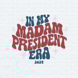 madam president kamala kamala harris president 2024 womens power svg