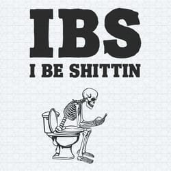 patient ibs i be shittin svg digital download