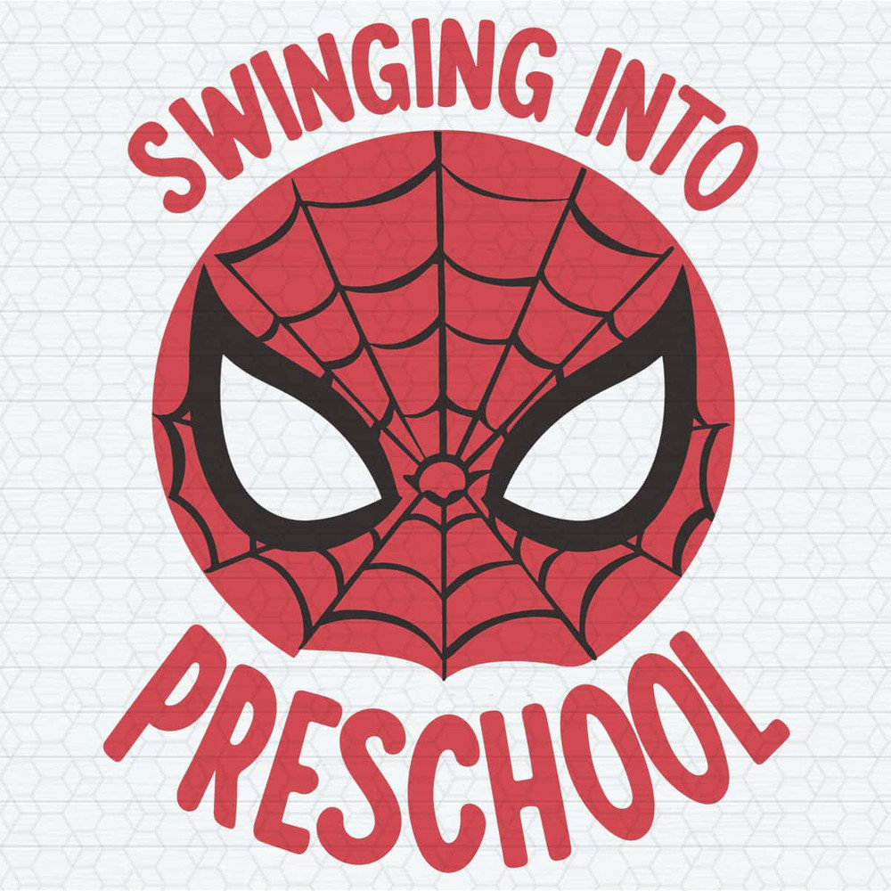 Spider Men First Day Of School Swinging Into Preschool SVG.jpg